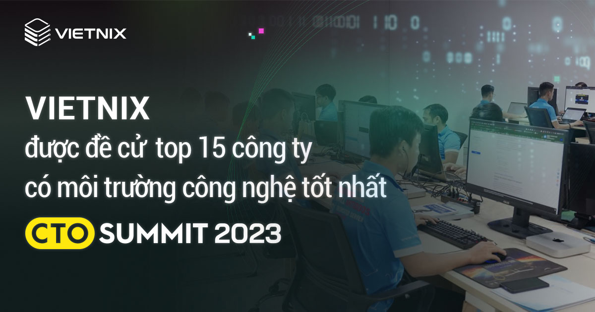 Vietnix được đề cử top 15 công ty có môi trường công nghệ tốt nhất